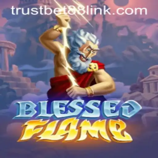Exploring the Mystical World of BlessedFlame and the Innovative Spirit of TRUSTBET88