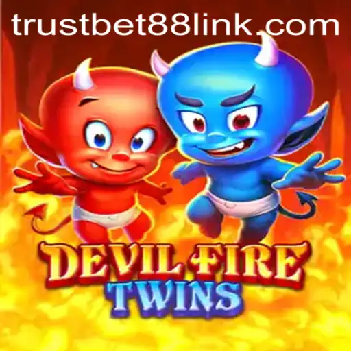 Exploring the World of DevilFireTwins and TRUSTBET88