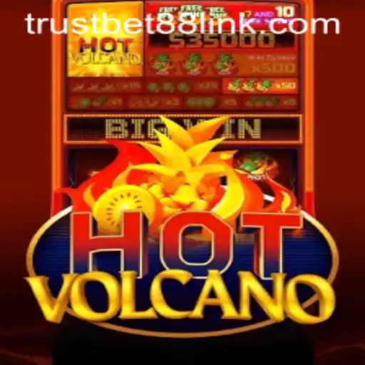 Discover the Thrilling World of HotVolcano on TRUSTBET88
