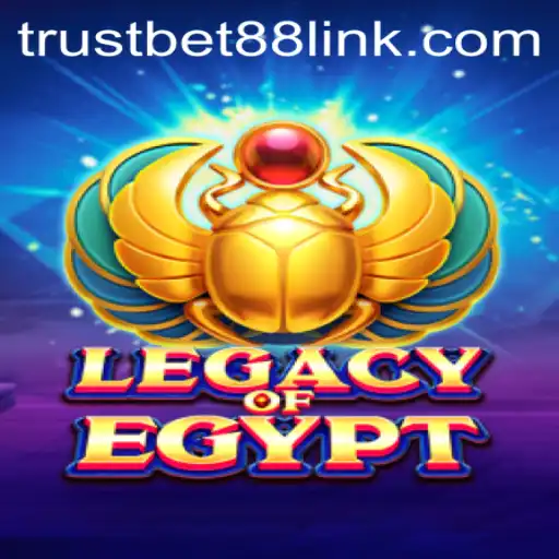 Exploring the World of LegacyOfEgypt at TRUSTBET88