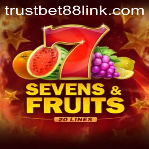 Explore SevensFruits20: A Deep Dive into the Latest Gaming Sensation by TRUSTBET88